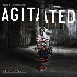 Album cover of Watch Me Dance: Agitated by Ross Orton & Pipes