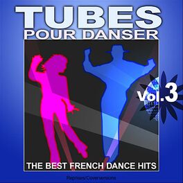 Album cover of Tubes pour danser - The Best French Dance Hits - Vol. 3