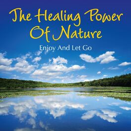 Album cover of The Healing Power of Nature: Enjoy and Let Go