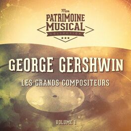 Album cover of Les grands compositeurs : George Gershwin, Vol. 1
