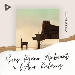 Album cover of Sons Piano Ambiant à l'Âme Relaxez