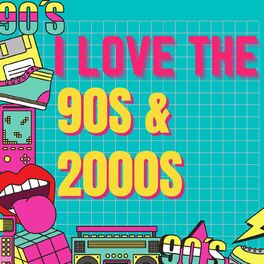 Album cover of I love the 90s and 2000s