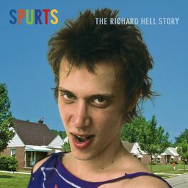 Album cover of Spurts: The Richard Hell Story (2013 Remaster)