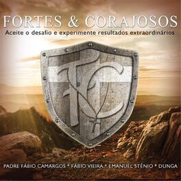 Album cover of Fortes e Corajosos: Aceito o Desafio e Experimente Resultados Extraordinários