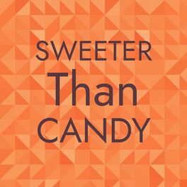 Album cover of Sweeter Than Candy