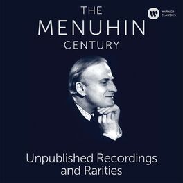 Album cover of The Menuhin Century - Unpublished Recordings and Rarities (SD)