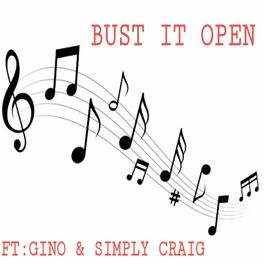 Album cover of BUST IT OPEN (feat. GINO & SIMPLY CRAIG)