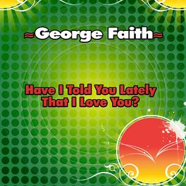 Album cover of Have I Told You Lately That I Love You? - Single