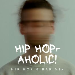 Album cover of Hip Hop-aholic! Hip Hop & Rap Mix
