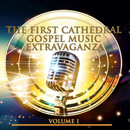 Album cover of The First Cathedral Gospel Music Extravaganza, Vol. 1