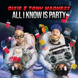 Album cover of All I Know Is Party