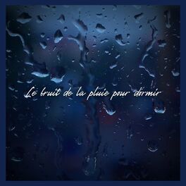 Album cover of Le bruit de la pluie pour dormir