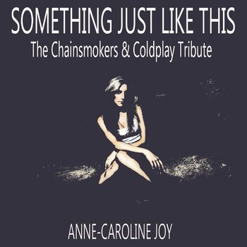 The Chainsmokers & Coldplay - Something Just Like This (Lyric) 