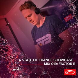 Album cover of A State Of Trance Showcase - Mix 019: Factor B