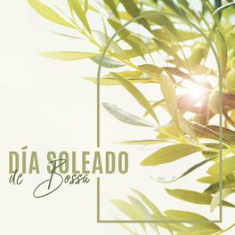 Album cover of Día Soleado de Bossa: Jazz Lento y Relajante para la Semana Perezosa