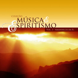 Album cover of Amanhecer da Fé - Coleção Música & Espiritismo, Vol. 3