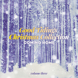 Album cover of Good Tidings Christmas Collection: Coming Home, Vol. Three