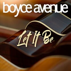 Let It Be - Boyce Avenue Download