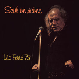 Album cover of Seul en scène Léo Ferré 73 (Live)