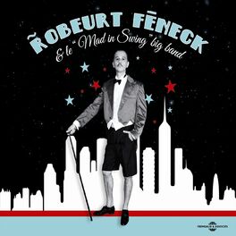 Album cover of Robeurt Féneck et le Mad in Swing Big Band