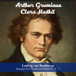 Album cover of Ludwig van Beethoven: Sonatas For Violin and Piano 5 - 6 - 7