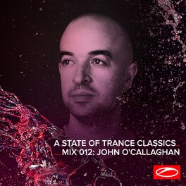 Album cover of A State Of Trance Classics - Mix 012: John O'Callaghan