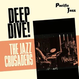 Album cover of The Jazz Crusaders: Deep Dive!