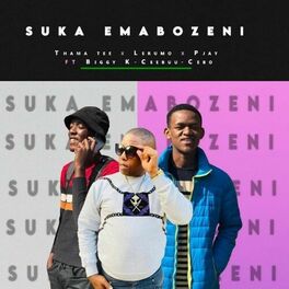 Album cover of Suka Emabozeni (feat. Lerumo, CeeBuu & Cebo)