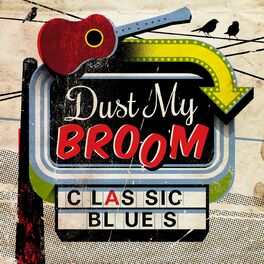 Album cover of Dust My Broom - Classic Blues
