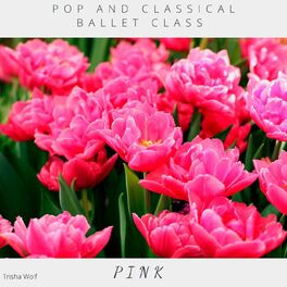 Album cover of Pop and Classical Ballet Class: Pink