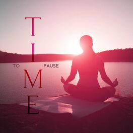 Album cover of Time to Pause: Soothing Music for Mindfulness, Easy Stress Management, Calm Mind & Spiritual Development