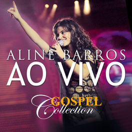 Album cover of Aline Barros - Gospel Collection Ao Vivo