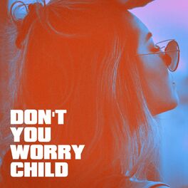 Album cover of Don't You Worry Child
