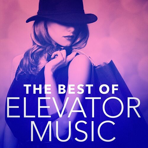 Elevator Music Club The Best of Elevator Music lyrics and songs Deezer