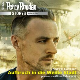 Album cover of Aufbruch in die Weiße Stadt - Perry Rhodan Galacto City 1 (Ungekürzt)