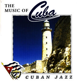 Album cover of The Music Of Cuba - Cuban Jazz