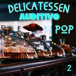 Album cover of Delicatessen Auditivo Pop Vol. 2