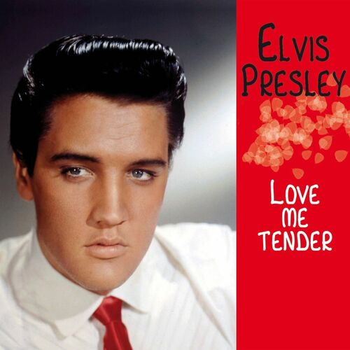 Elvis Presley - Love Me Tender: lyrics and songs | Deezer