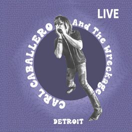 Album cover of Carl Caballero and the Wreckage Live
