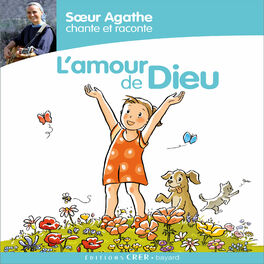 Album cover of Sœur Agathe chante et raconte... L'amour de Dieu