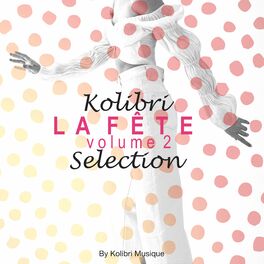 Album cover of Kolibri - La Fête, Vol. 2