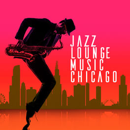 Album cover of Jazz Lounge Music Chicago