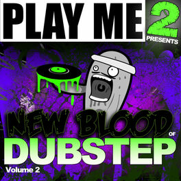 Album cover of New Blood Of Dubstep Volume 2