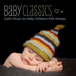 Album cover of Baby Classics - Calm Music to Help Children Fall Asleep