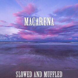 Album cover of Macarena (Slowed And Muffled)