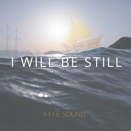 Album cover of I Will Be Still (feat. Elijah Oyelade)