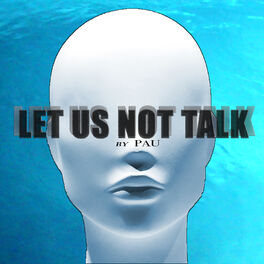 Album cover of Let Us Not Talk