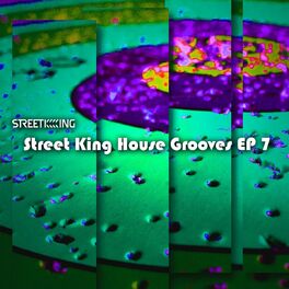 Album cover of Street King House Grooves EP 7