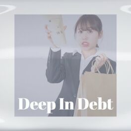 Album cover of Deep In Debt