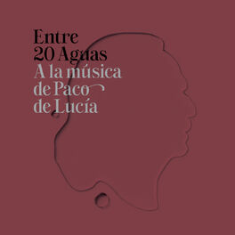 Album cover of Entre 20 Aguas A La Música De Paco De Lucía